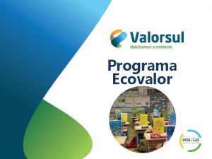 Programa Ecovalor O que Programa de Educao Ambiental