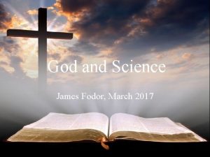 God and Science James Fodor March 2017 Incompatibility