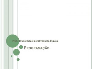 Prof Bruno Rafael de Oliveira Rodrigues PROGRAMAO MEMBROS