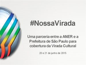 Nossa Virada Uma parceria entre a ANER e