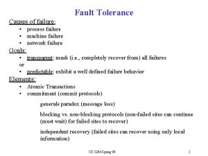 Fault Tolerance Causes of failure process failure machine