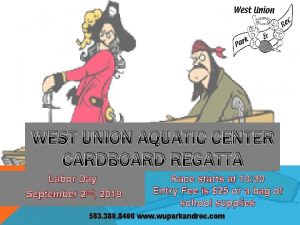 WEST UNION AQUATIC CENTER CARDBOARD REGATTA Labor Day