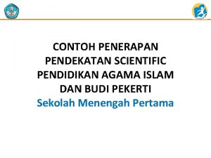 CONTOH PENERAPAN PENDEKATAN SCIENTIFIC PENDIDIKAN AGAMA ISLAM DAN