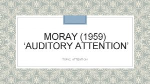 MORAY 1959 AUDITORY ATTENTION TOPIC ATTENTION Morays 1959