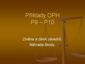 Pklady OPH P 9 P 10 Zmna a