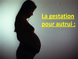 La gestation pour autrui La gestation pour autrui