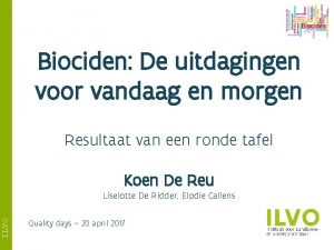 Biociden De uitdagingen voor vandaag en morgen Resultaat