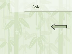 Asia Where is Asia Asia is to the
