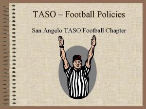 TASO Football Policies San Angelo TASO Football Chapter