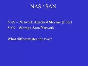 NAS SAN NAS Network Attached Storage Filer SAN