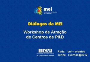 Workshop de Atrao de Centros de PD Rede