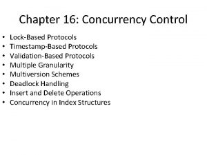 Chapter 16 Concurrency Control LockBased Protocols TimestampBased Protocols