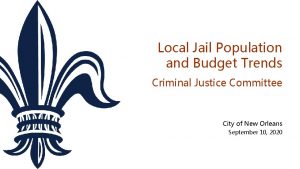 Local Jail Population and Budget Trends Criminal Justice