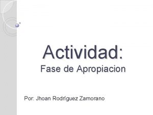 Actividad Fase de Apropiacion Por Jhoan Rodrguez Zamorano