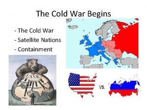 The Cold War Begins The Cold War Satellite
