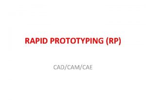 RAPID PROTOTYPING RP CADCAMCAE SELECTIVE LASER SINTERING SLS