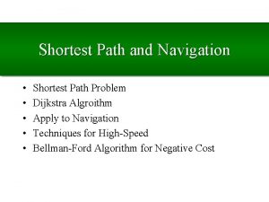 Shortest Path and Navigation Shortest Path Problem Dijkstra