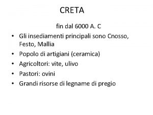 CRETA fin dal 6000 A C Gli insediamenti