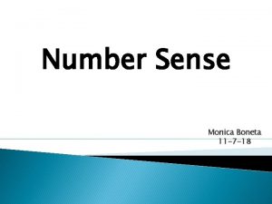 Number Sense Monica Boneta 11 7 18 Number