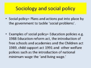 Sociology and social policy Social policy Plans and