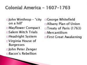 Colonial America 1607 1763 John Winthrop city on