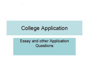 College Application Essay and other Application Questions Qualities