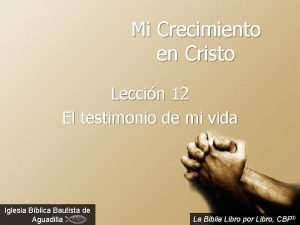 Mi Crecimiento en Cristo Leccin 12 El testimonio