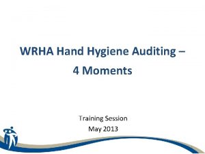 WRHA Hand Hygiene Auditing 4 Moments Training Session