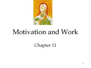 Motivation and Work Chapter 11 1 Motivational Concepts