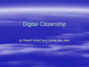 Digital Citizenship by Robert Scherf and Carlos San