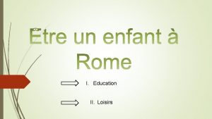 I Education II Loisirs I Education Qui allait