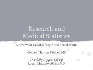 Research and Medical Statistics A review for USMLE