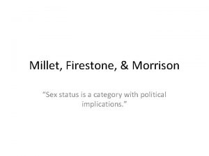 Millet Firestone Morrison Sex status is a category