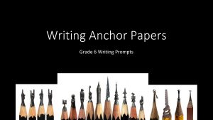 Writing Anchor Papers Grade 6 Writing Prompts A1