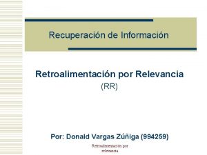 Recuperacin de Informacin Retroalimentacin por Relevancia RR Por