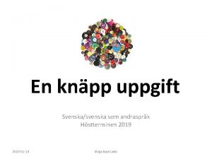 En knpp uppgift Svenskasvenska som andrasprk Hstterminen 2019