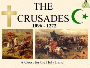 THE CRUSADES 1096 1272 A Quest for the