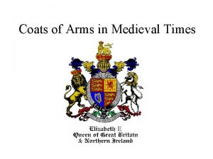 Coats of Arms in Medieval Times Why were