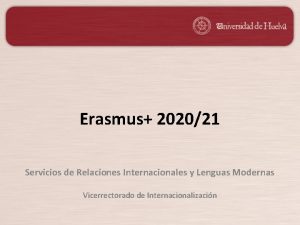 Erasmus 202021 Servicios de Relaciones Internacionales y Lenguas