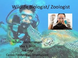 Wildlife Biologist Zoologist Natalie Van Der Haegen May