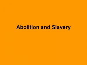 Abolition and Slavery Connecting revivalism and religion to