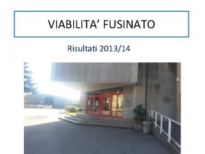 VIABILITA FUSINATO Risultati 201314 RISULTATI DEL QUESTIONARIO SOMMINISTRATO