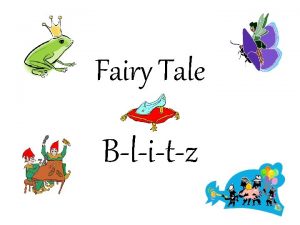Fairy Tale Blitz Fairy Tales Begin with Once