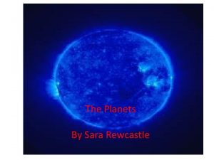 The Planets By The Rewcastle Planets Sara By