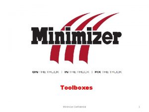 Toolboxes Minimizer Confidential 1 Minimizer Confidential 2 Minimizer