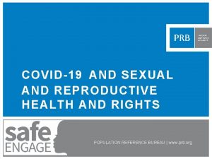 COVID19 AND SEXUAL AND REPRODUCTIVE HEALTH AND RIGHTS
