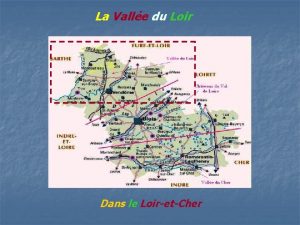 La Valle du Loir Dans le LoiretCher Connaissezvous