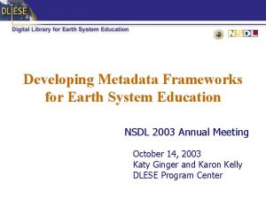 Developing Metadata Frameworks for Earth System Education NSDL