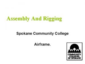 Assembly And Rigging Spokane Community College Airframe CFR