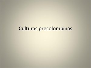 Culturas precolombinas Mapa Culturas Precolombinas LOS MAYAS UBICACIN